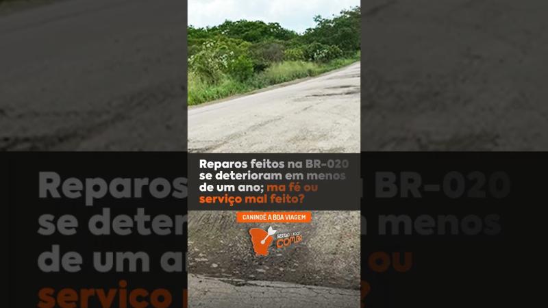 Reparos feitos na BR-020 se deterioram em menos de um ano; ma fé ou serviço mal feito?