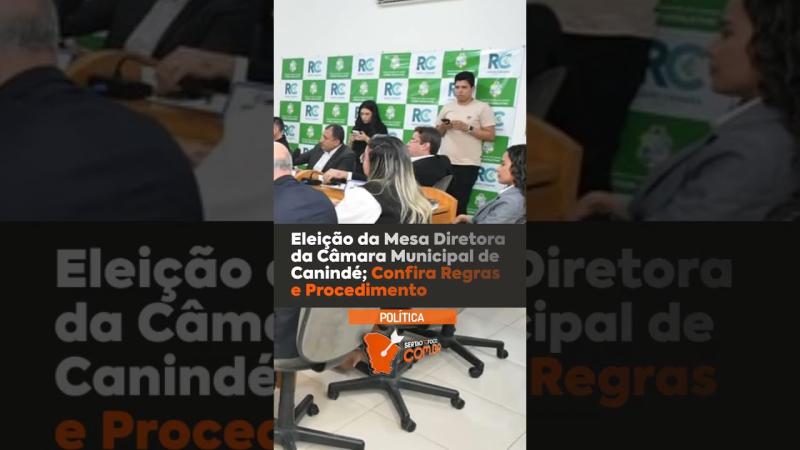 Eleição da Mesa Diretora da Câmara Municipal de Canindé; Confira Regras e Procedimento