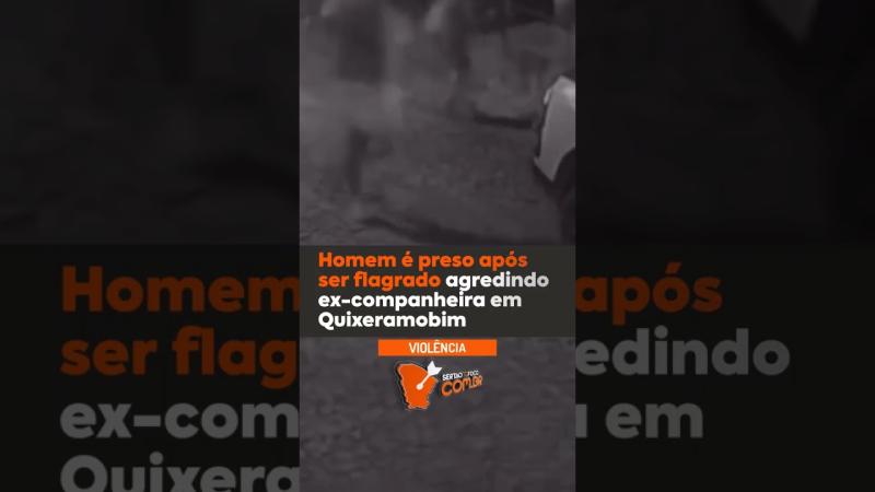 Homem é preso após ser flagrado agredindo ex-companheira em Quixeramobim-CE