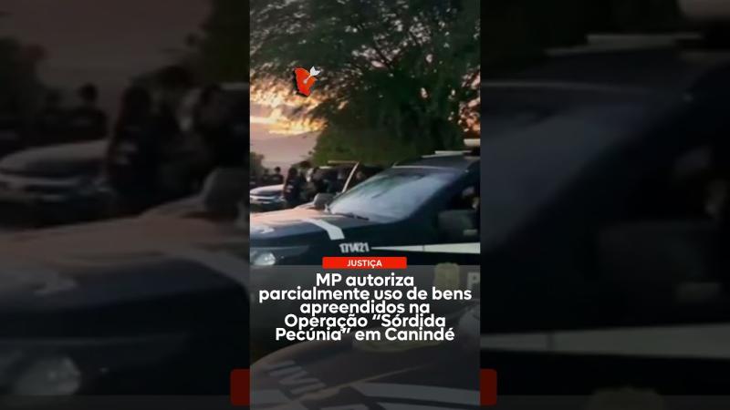 MP autoriza parcialmente uso de bens apreendidos na Operação “Sórdida Pecúnia” em Canindé