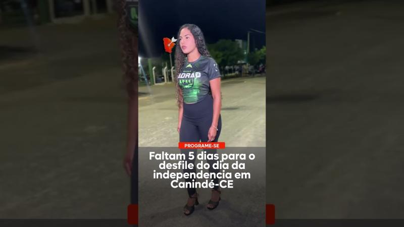 Faltam 5 dias para o desfile do dia da independencia em Canindé-CE
